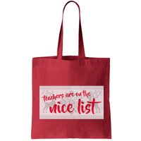 Teachers Are On The Nice List Christmas Bag