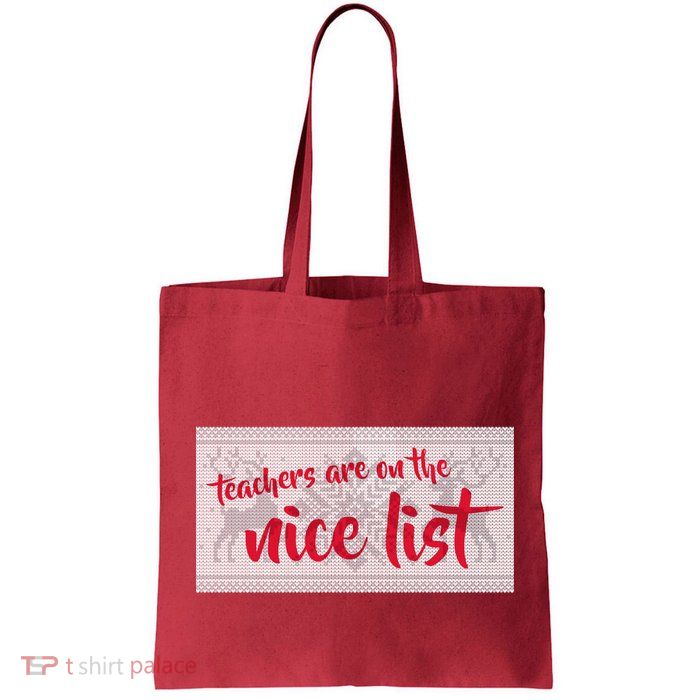 Teachers Are On The Nice List Christmas Bag