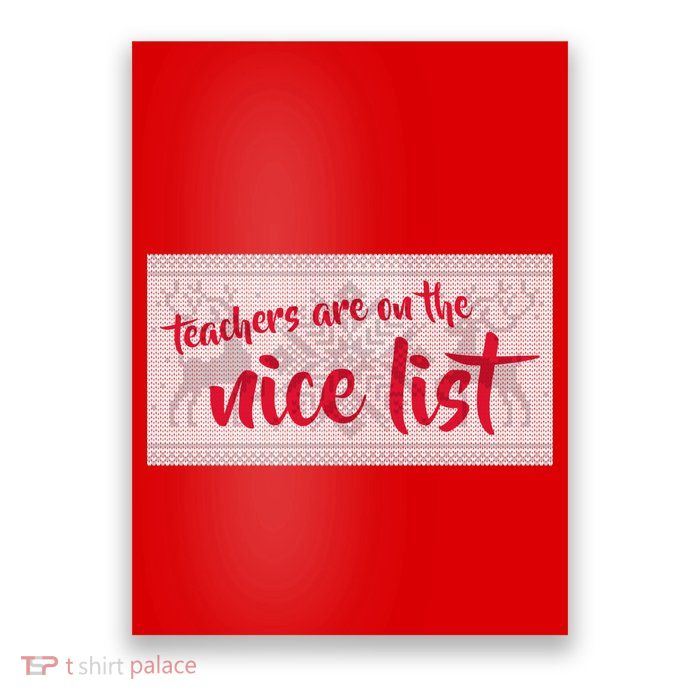 Teachers Are On The Nice List Christmas Poster