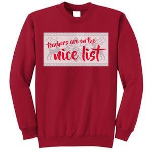 Teachers Are On The Nice List Christmas Tall Sweatshirt