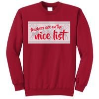 Teachers Are On The Nice List Christmas Tall Sweatshirt