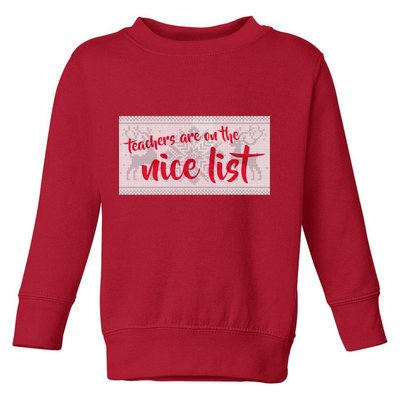 Teachers Are On The Nice List Christmas Toddler Sweatshirt