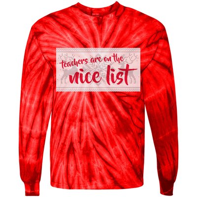 Teachers Are On The Nice List Christmas Tie-Dye Long Sleeve Shirt
