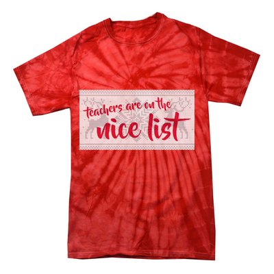 Teachers Are On The Nice List Christmas Tie-Dye T-Shirt
