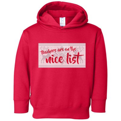 Teachers Are On The Nice List Christmas Toddler Hoodie