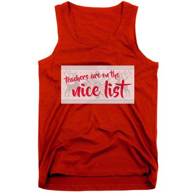 Teachers Are On The Nice List Christmas Tank Top