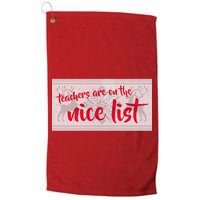 Teachers Are On The Nice List Christmas Golf Towel