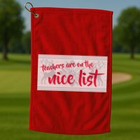 Teachers Are On The Nice List Christmas Golf Towel