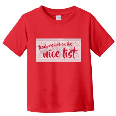 Teachers Are On The Nice List Christmas Toddler T-Shirt