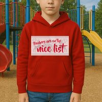 Teachers Are On The Nice List Christmas Kids Hoodie