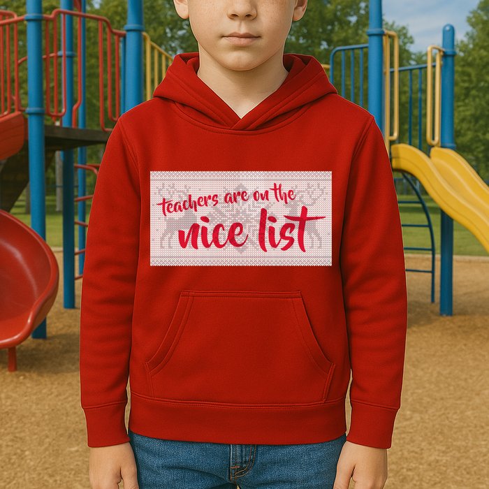 Teachers Are On The Nice List Christmas Kids Hoodie