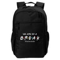 Teachers Be Like We Are On A Break Backpack