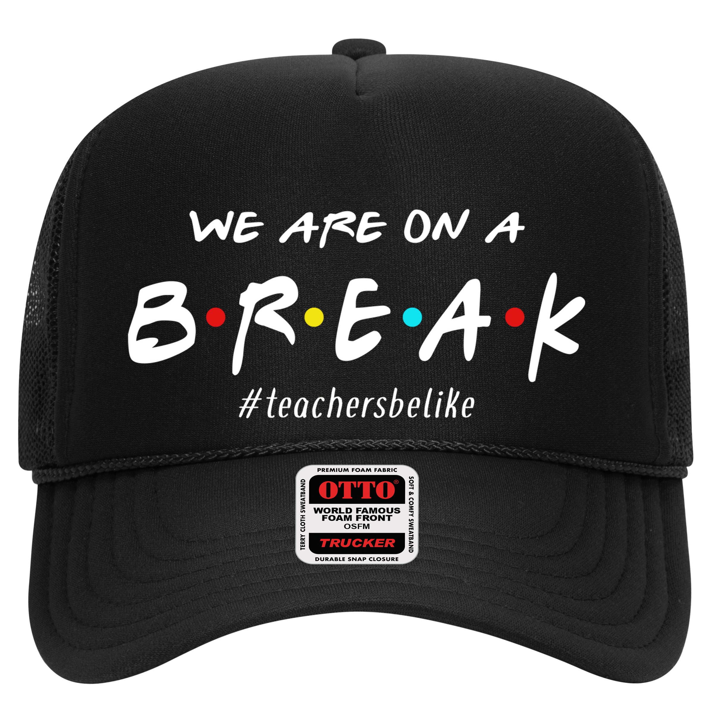 Teachers Be Like We Are On A Break Hat