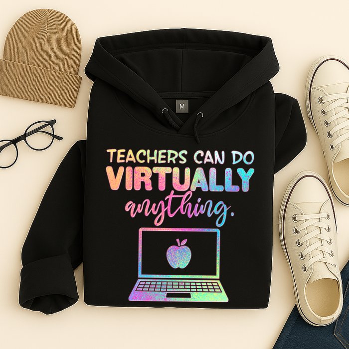 Teachers Can Do Virtually Anything Hoodie