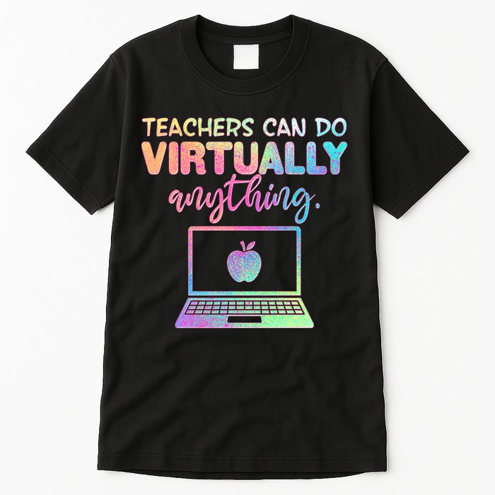 Teachers Can Do Virtually Anything Tall T-Shirt