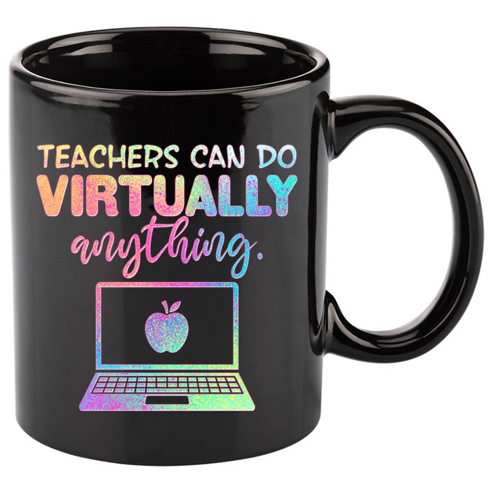 Teachers Can Do Virtually Anything 11oz C Handle Ceramic Mug