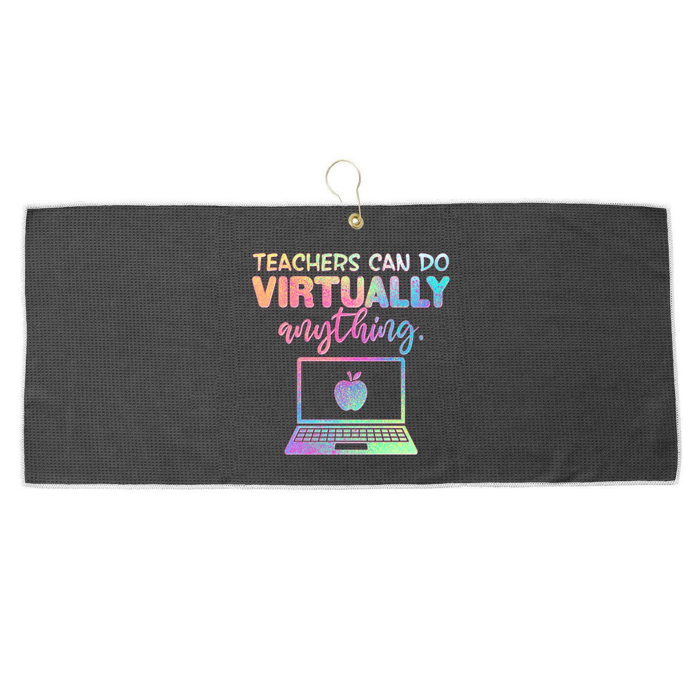 Teachers Can Do Virtually Anything Large Microfiber Waffle Golf Towel