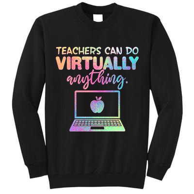 Teachers Can Do Virtually Anything Tall Sweatshirt