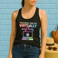 Teachers Can Do Virtually Anything Womens Tank Top