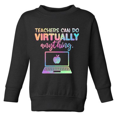 Teachers Can Do Virtually Anything Toddler Sweatshirt
