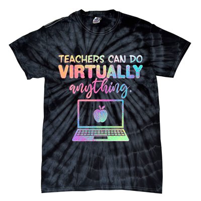 Teachers Can Do Virtually Anything Tie-Dye T-Shirt