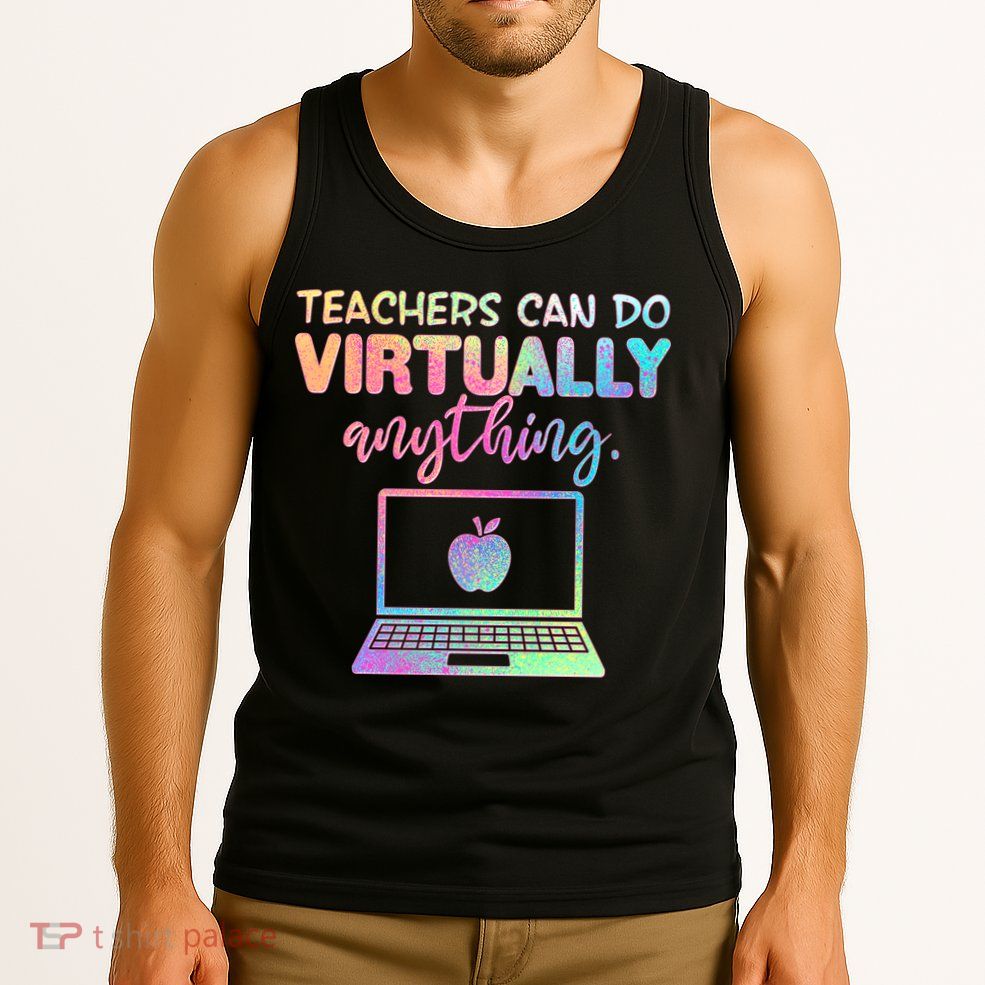 Teachers Can Do Virtually Anything Tank Top