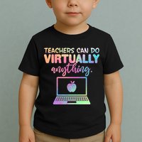 Teachers Can Do Virtually Anything Toddler T-Shirt