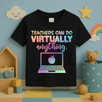 Teachers Can Do Virtually Anything Toddler T-Shirt