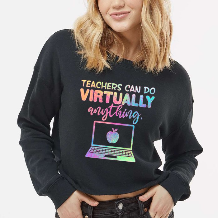 Teachers Can Do Virtually Anything Cropped Pullover Crew
