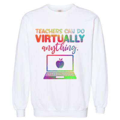 Teachers Can Do Virtually Anything Garment-Dyed Sweatshirt
