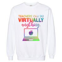 Teachers Can Do Virtually Anything Garment-Dyed Sweatshirt