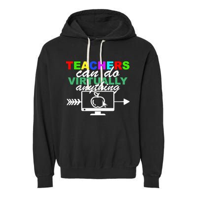 Teachers Can Do Virtually Anything Funny School Garment-Dyed Fleece Hoodie