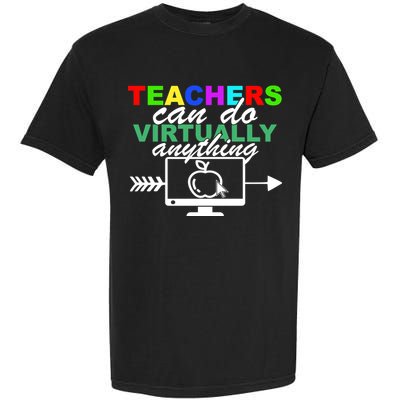 Teachers Can Do Virtually Anything Funny School Garment-Dyed Heavyweight T-Shirt