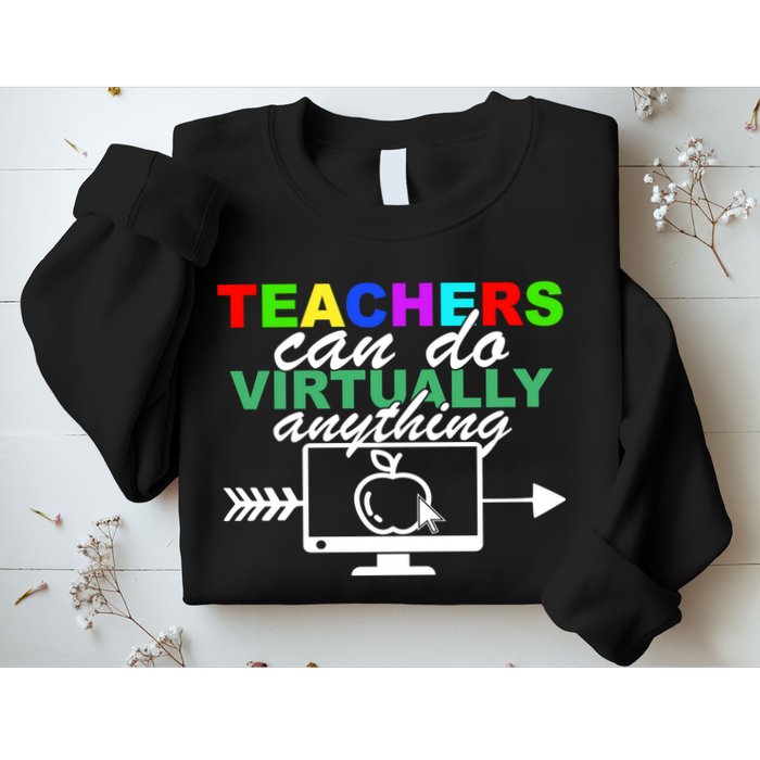 Teachers Can Do Virtually Anything Funny School Sweatshirt