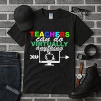 Teachers Can Do Virtually Anything Funny School Tall T-Shirt