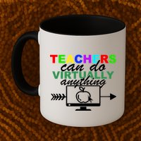 Teachers Can Do Virtually Anything Funny School Mug