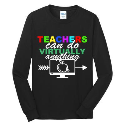 Teachers Can Do Virtually Anything Funny School Tall Long Sleeve T-Shirt