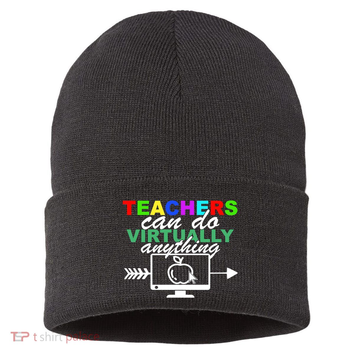 Teachers Can Do Virtually Anything Funny School Sustainable Knit Beanie