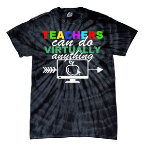 Teachers Can Do Virtually Anything Funny School Tie-Dye T-Shirt