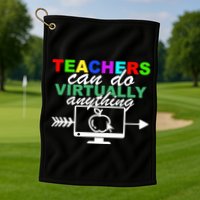 Teachers Can Do Virtually Anything Funny School Golf Towel