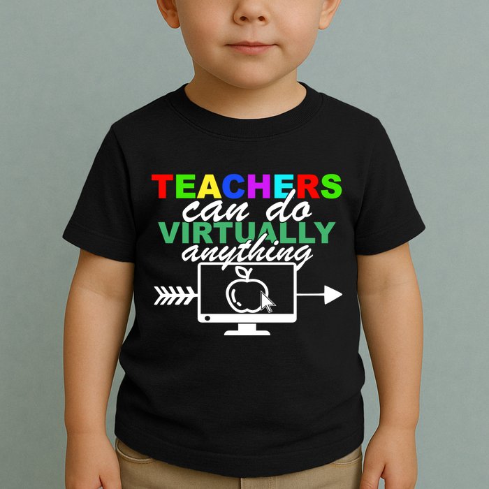 Teachers Can Do Virtually Anything Funny School Toddler T-Shirt