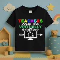 Teachers Can Do Virtually Anything Funny School Toddler T-Shirt