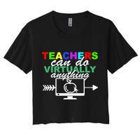 Teachers Can Do Virtually Anything Funny School Crop Top