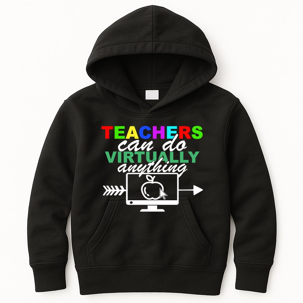 Teachers Can Do Virtually Anything Funny School Kids Hoodie