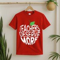 Teachers Deserve More Arizona Teacher Protest Apple T-Shirt