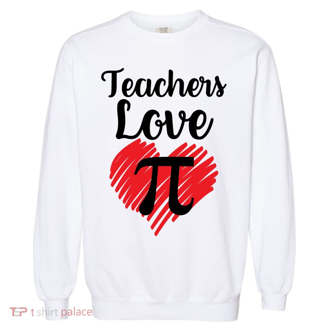 Teachers Love Pi Garment-Dyed Sweatshirt