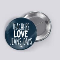 Teachers Loves Jeans Day Button