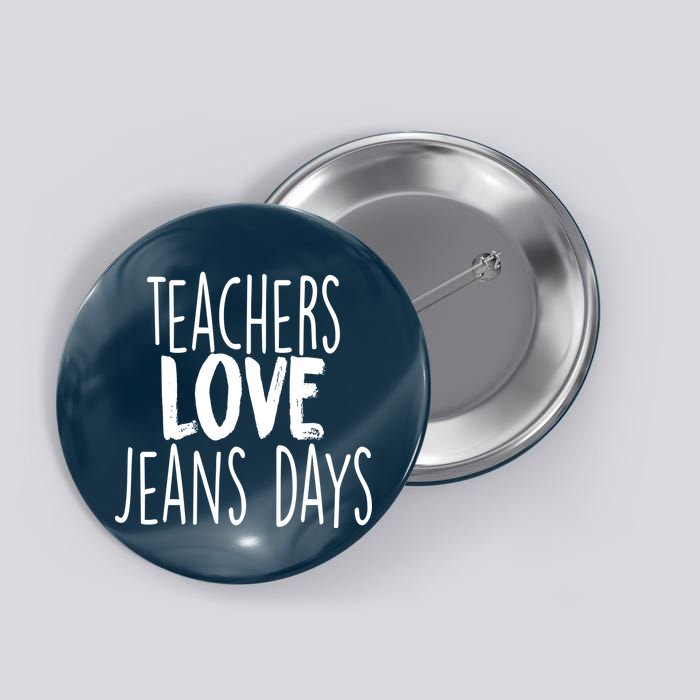 Teachers Loves Jeans Day Button