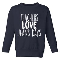 Teachers Loves Jeans Day Toddler Sweatshirt