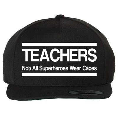 Teachers Not All Super Heroes Wear Capes Wool Snapback Cap